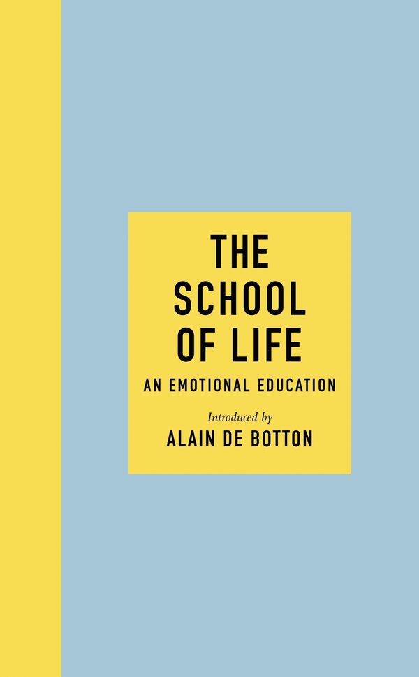 Cover Art for 9780241382318, The School of Life: An Emotional Education by The School of Life
