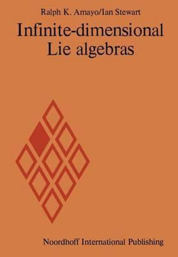 Cover Art for 9789401023078, Infinite-dimensional Lie algebras by R.K. Amayo