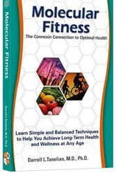 Cover Art for 9781933285580, Molecular Fitness: The Connexin Connection to Optimal Health- Learn Simple and Balanced Techniques to Help you Achieve Long-Term Health and by Tanelian, Darrell L.