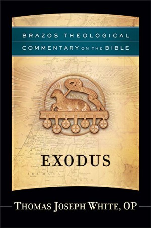 Cover Art for B012H10EPU, Exodus (Brazos Theological Commentary on the Bible) by White OP, Thomas Joseph