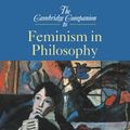 Cover Art for 9780521624510, The Cambridge Companion to Feminism in Philosophy by Jennifer Hornsby, Miranda Fricker
