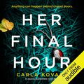 Cover Art for B07GDT38T4, Her Final Hour by Carla Kovach