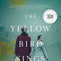 Cover Art for 9781250179784, The Yellow Bird Sings by Jennifer Rosner