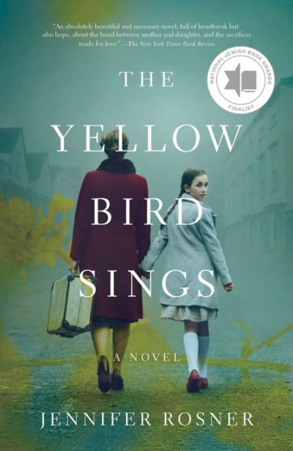 Cover Art for 9781250179784, The Yellow Bird Sings by Jennifer Rosner