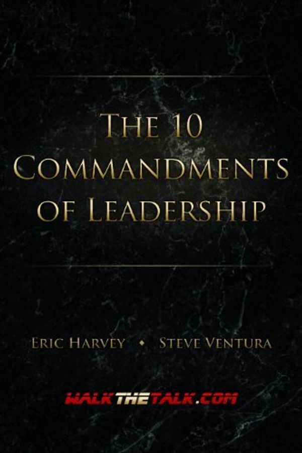Cover Art for B004WSW07W, The 10 Commandments of Leadership By Eric Harvey, Steve Ventura by Unknown