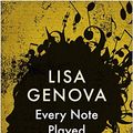 Cover Art for B0777X6FZR, Every Note Played: From the bestselling author of Still Alice by Lisa Genova