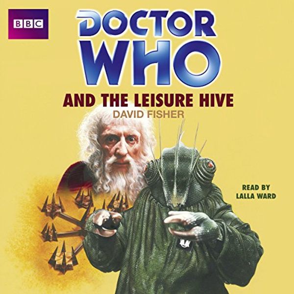 Cover Art for 9781445826387, Doctor Who and the Leisure Hive by David Fisher
