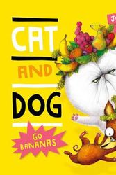Cover Art for 9781760505547, Cat and Dog Go Bananas by Jonathan Bentley