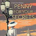 Cover Art for 9781496713193, Penny for Your Secrets (Verity Kent Mystery) by Anna Lee Huber