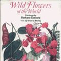 Cover Art for 9780517101339, Wild Flowers Of The World by Brian D. Morley