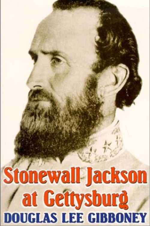 Cover Art for 9781572493179, Stonewall Jackson at Gettysburg by Douglas Lee Gibboney