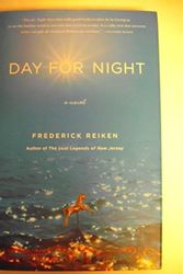 Cover Art for 9780316077569, Day for Night by Frederick Reiken