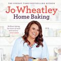 Cover Art for 9781472117168, Home Baking by Jo Wheatley