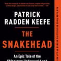 Cover Art for 9780385530217, The Snakehead by Patrick Radden Keefe