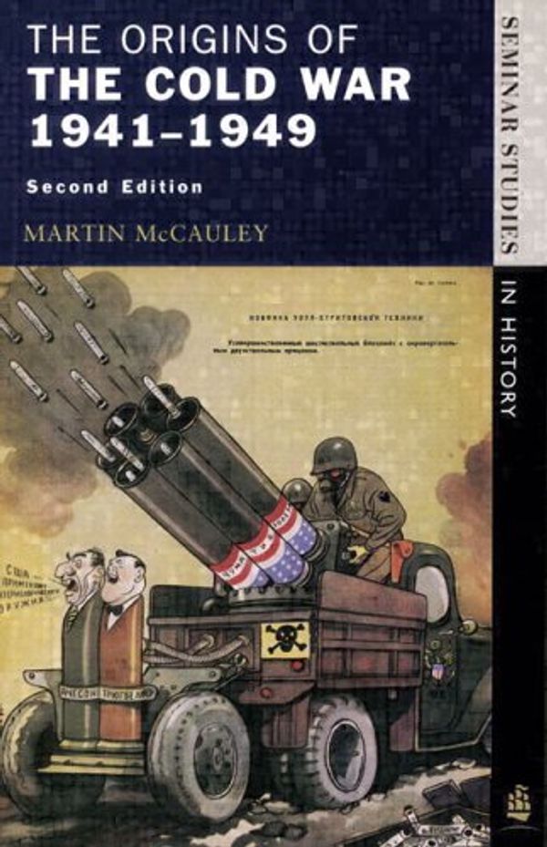 Cover Art for 9780582276598, The Origins of the Cold War, 1941-49 by Martin McCauley