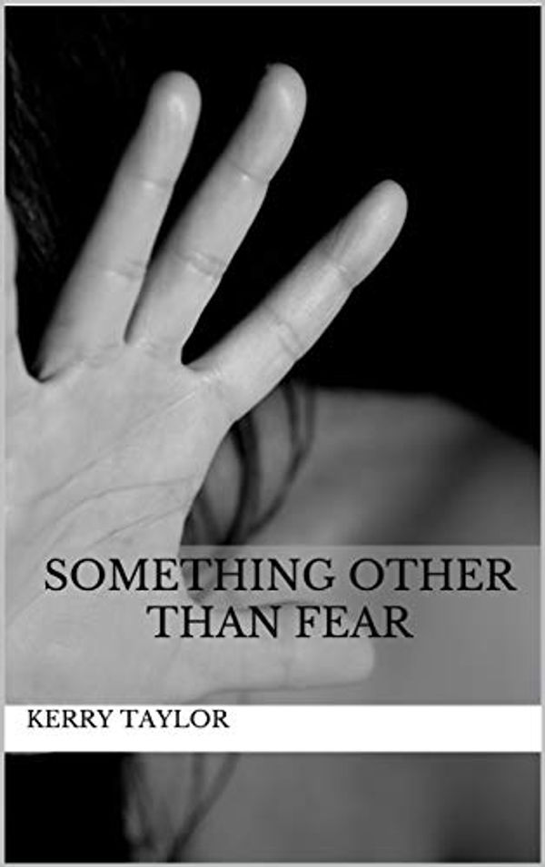 Cover Art for B07N69BSVZ, Something Other than Fear (Shepard Security Book 1) by Kerry Taylor