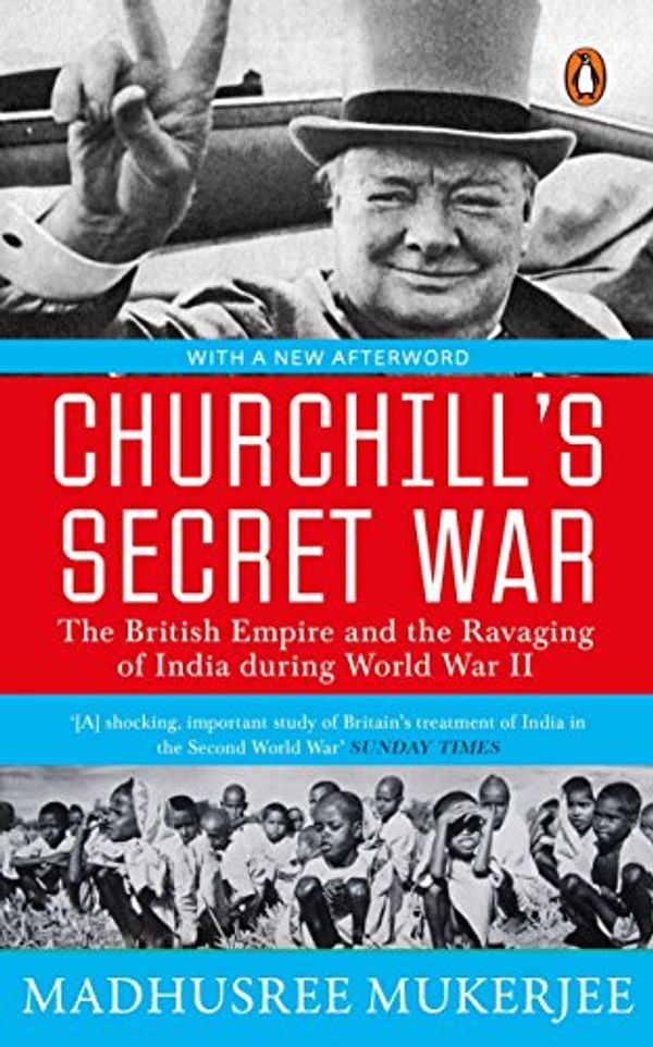 Cover Art for 9780143441632, Churchill's Secret War by Madhusree Mukerjee