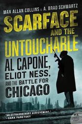 Cover Art for 9780062441959, Scarface and the Untouchable: Al Capone, Eliot Ness, and the Battle for Chicago by Max Allan Collins, A Brad Schwartz