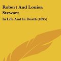 Cover Art for 9780548922392, Robert and Louisa Stewart by Mary E. Watson