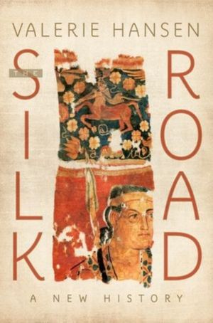 Cover Art for 9780190218423, The Silk Road: A New History by Valerie Hansen