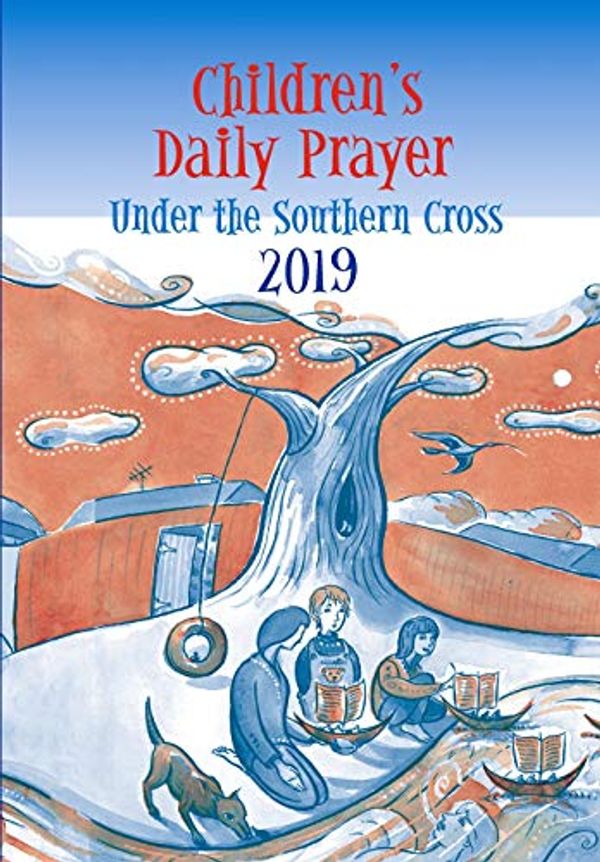 Cover Art for 9780867860306, Children's Daily Prayer 2019: Under the Southern Cross by Margaret Smith