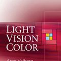 Cover Art for 9780470012123, Light Vision Color by Arne Valberg