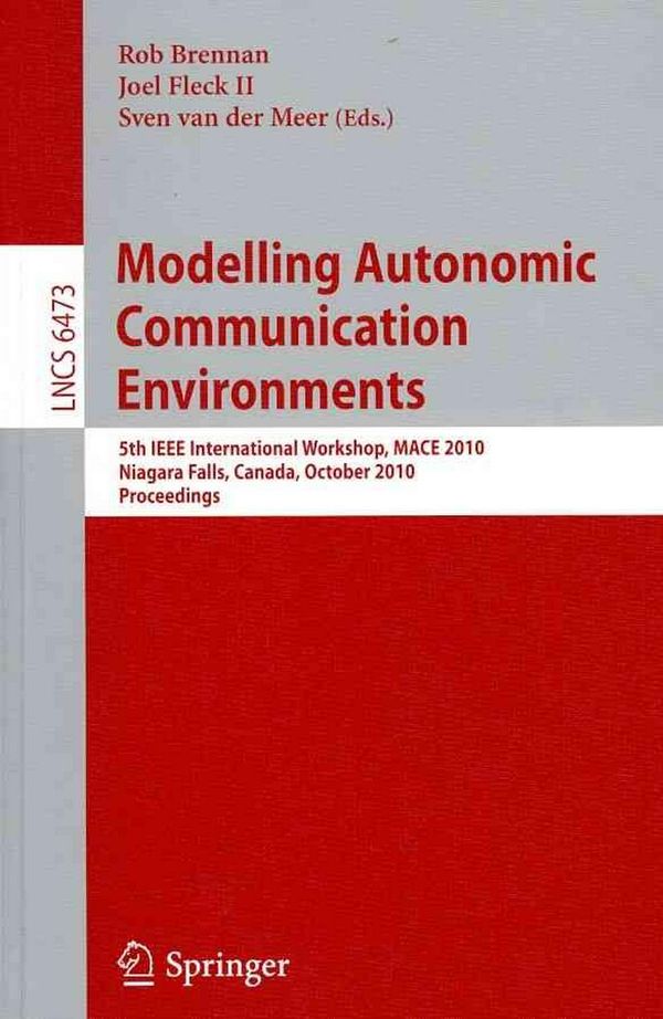 Cover Art for 9783642168352, Modelling Autonomic Communication Environments by Rob Brennan, Joel Fleck II, Sven van der Meer