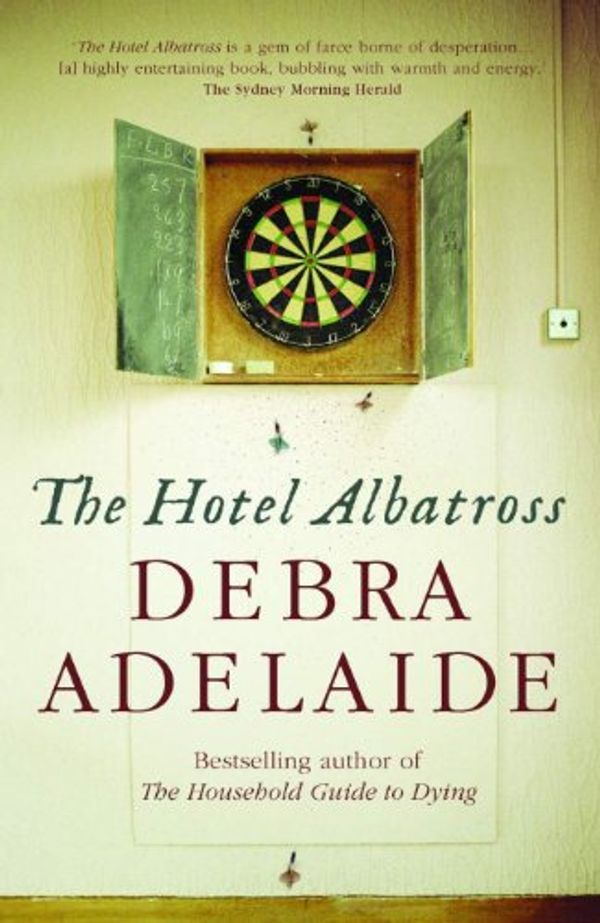 Cover Art for B003R50A00, The Hotel Albatross by Debra Adelaide