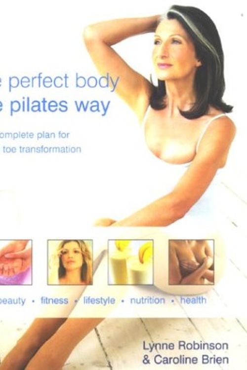 Cover Art for 9780333907528, Perfect Body: The Pilates Way by Lynne Robinson