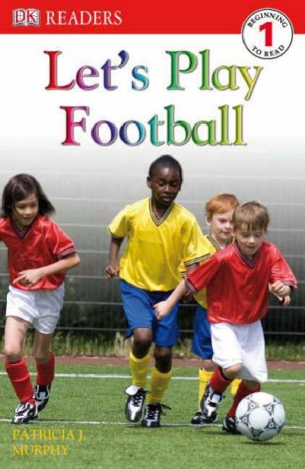 Cover Art for 9781405329217, Let's Play Football (Dk Readers Level 1) by Patricia J. Murphy