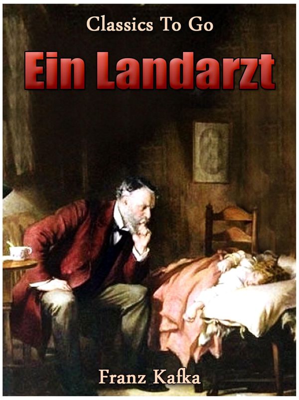 Cover Art for 9783956763670, Ein Landarzt by Franz Kafka