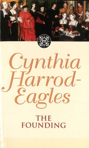Cover Art for 9780748132881, The Founding: The Morland Dynasty, Book 1 by Cynthia Harrod-Eagles