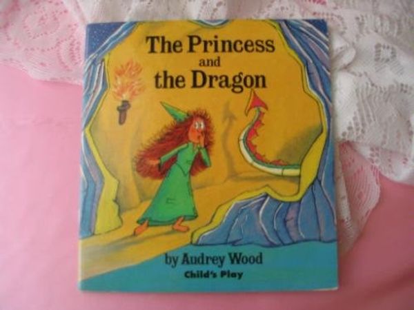 Cover Art for 9780859531504, The Princess and the Dragon (Child's Play library) by Audrey Wood