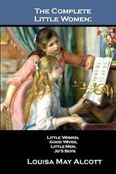 Cover Art for 9798640017977, The Complete Little Women:  Little Women,  Good Wives,  Little Men,  Jo'S Boys by Alcott, Louisa May