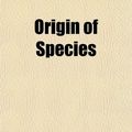 Cover Art for 9780217527507, Origin of Species by Charles Darwin
