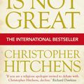 Cover Art for 9781843545743, God Is Not Great by Christopher Hitchens