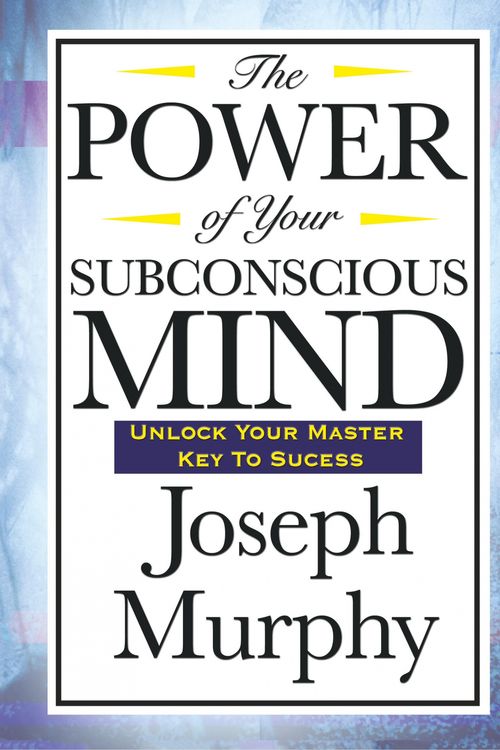 Cover Art for 9781515436997, The Power of Your Subconscious Mind by Joseph Murphy