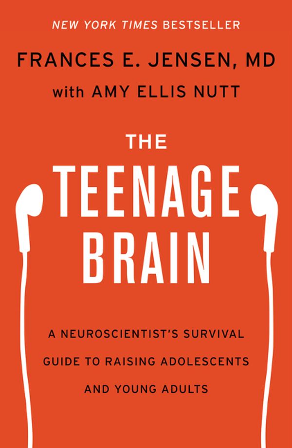 Cover Art for 9780062067845, The Teenage Brain by Frances E. Jensen, Amy Ellis Nutt
