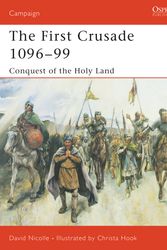 Cover Art for 9781841765150, The First Crusade 1096-99 by David Nicolle