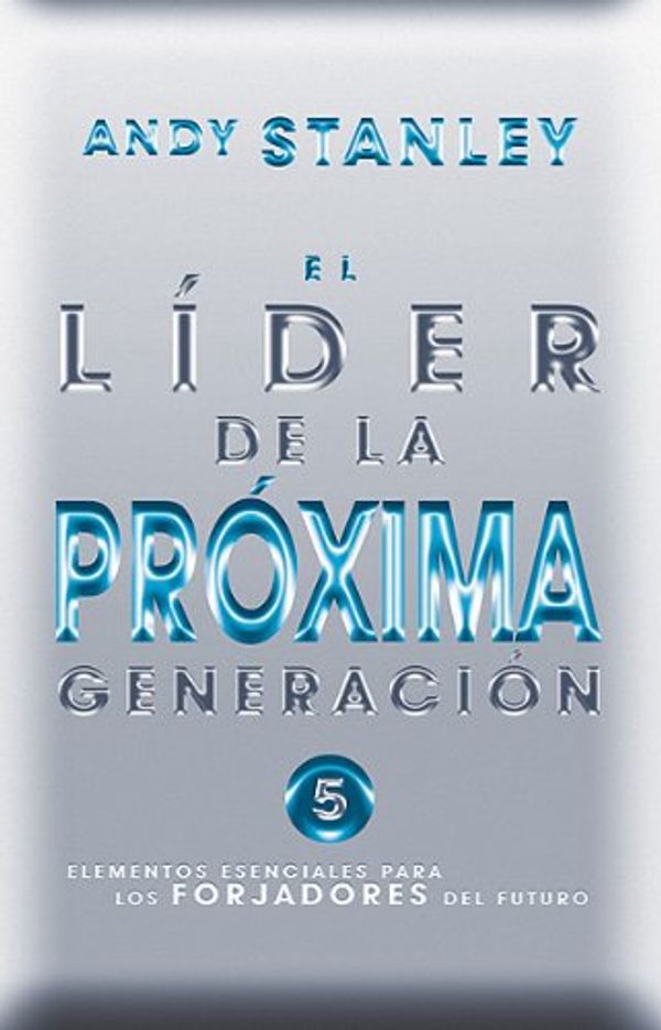 Cover Art for 9780789911490, El Lider De La Proxima Generacion / The Leader Of The Next Generation by Andy Stanley