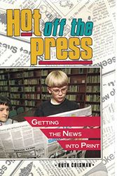 Cover Art for 9780822516255, Hot Off the Press: Getting the News into Print by Ruth Crisman