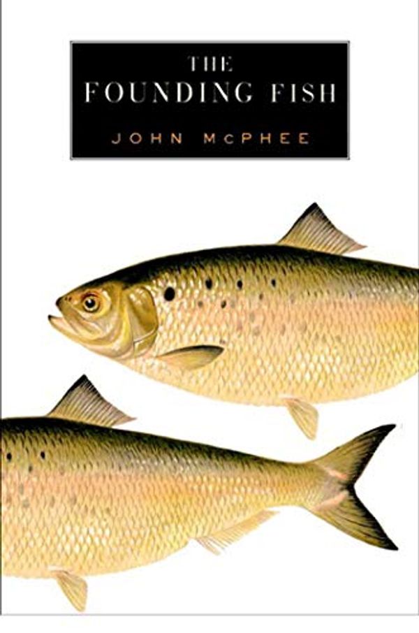 Cover Art for 9780374104443, The Founding Fish by John McPhee