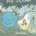 Cover Art for 9780763679569, Troll and the Oliver by Adam Stower