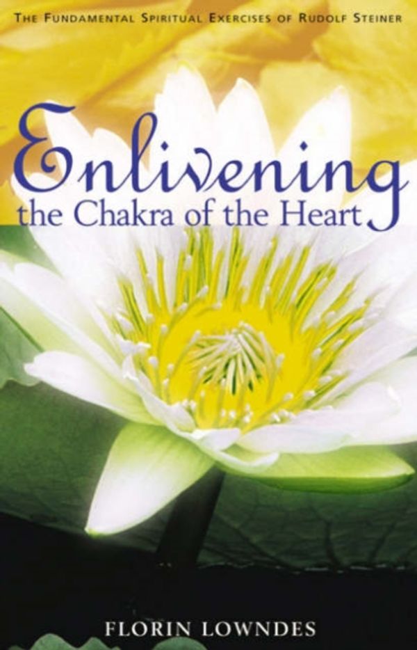 Cover Art for 9781855840539, Enlivening the Chakra of the Heart by Florin Lowndes