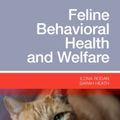 Cover Art for 9781455774012, Feline Behavioral Health and Welfare by Rodan DVM DABVP (Feline Practice), Ilona, Heath BVSc DipECAWBM(BM) CCAB MRCVS, Sarah