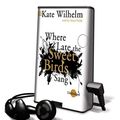 Cover Art for 9781433266553, Where Late the Sweet Birds Sang by Kate Wilhelm