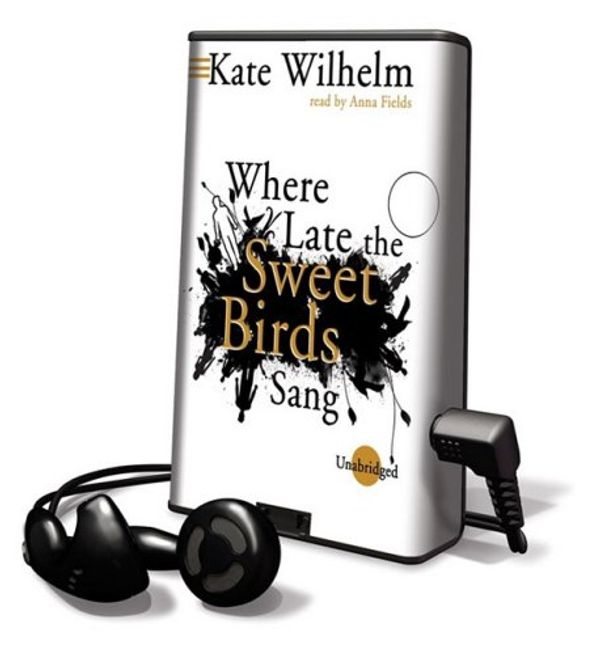 Cover Art for 9781433266553, Where Late the Sweet Birds Sang by Kate Wilhelm