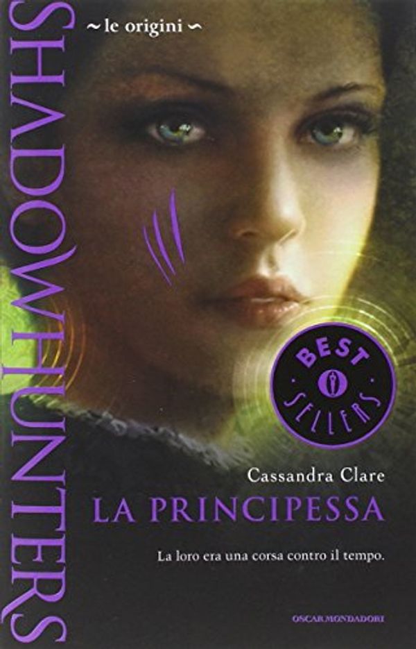 Cover Art for 9788804640769, Le origini. La principessa. Shadowhunters by Cassandra Clare