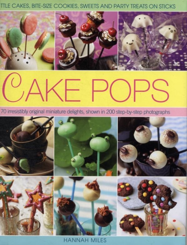 Cover Art for 9780754821717, Cake Pops & Sticks by Hannah Miles