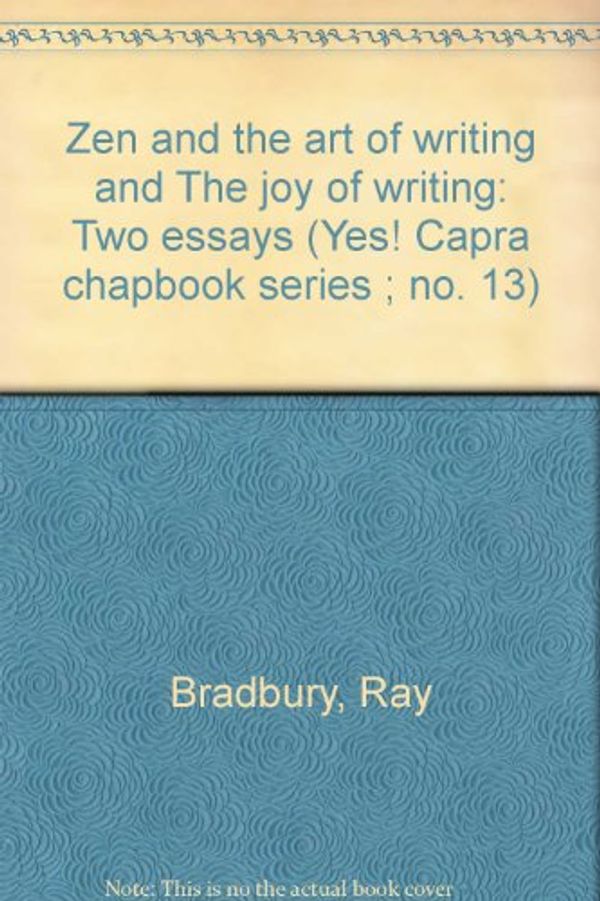 Cover Art for 9780912264790, Zen & the Art of Writing by Ray Bradbury